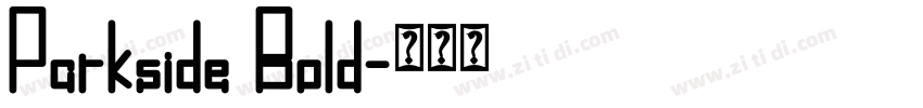 Parkside Bold字体转换 Parkside Bold字体转换